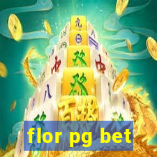 flor pg bet