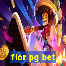 flor pg bet