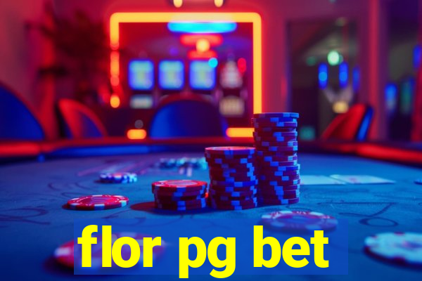 flor pg bet