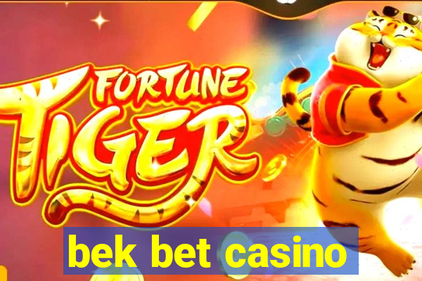 bek bet casino