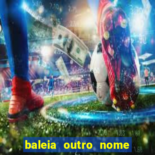 baleia outro nome da jubarte