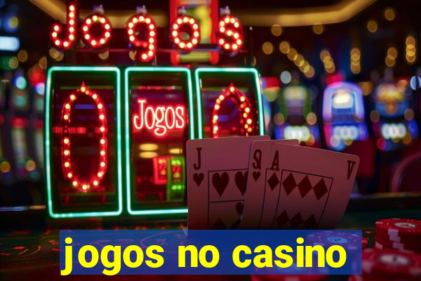 jogos no casino