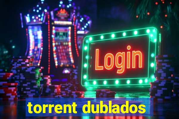 torrent dublados