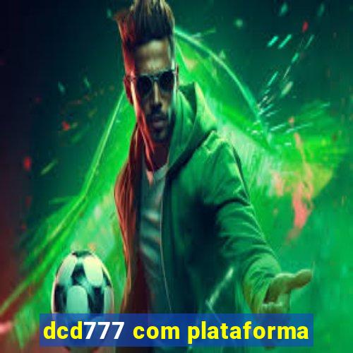 dcd777 com plataforma