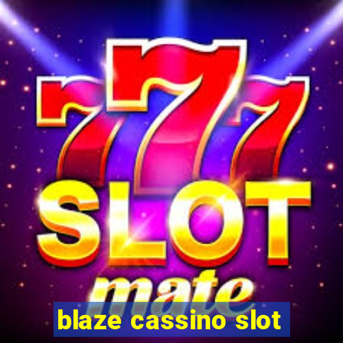 blaze cassino slot