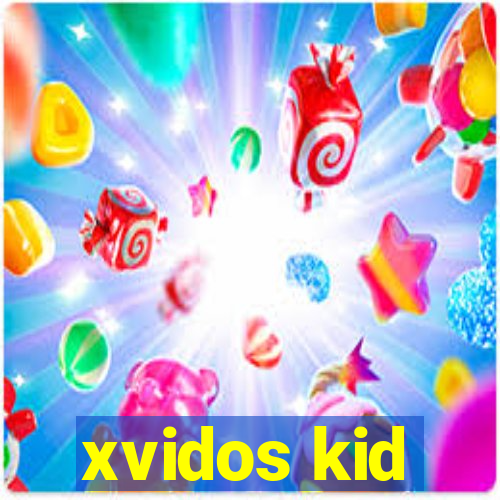 xvidos kid