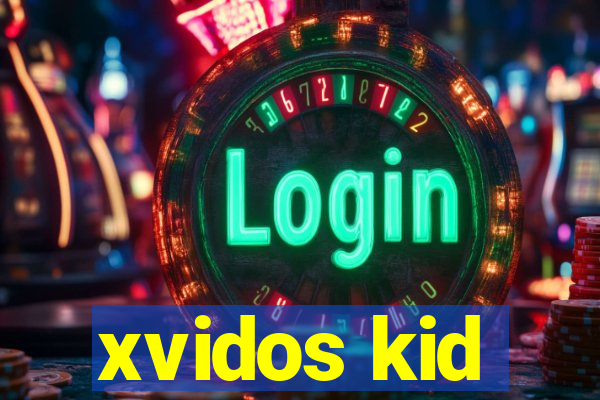 xvidos kid