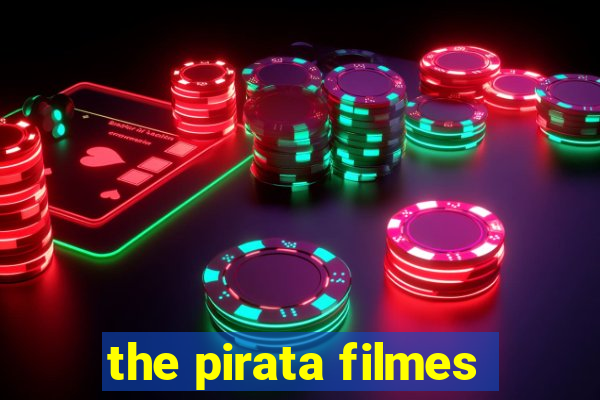 the pirata filmes