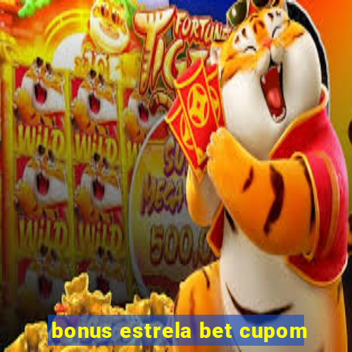 bonus estrela bet cupom