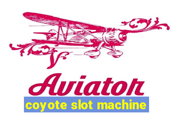 coyote slot machine