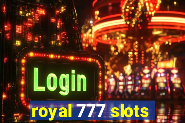 royal 777 slots