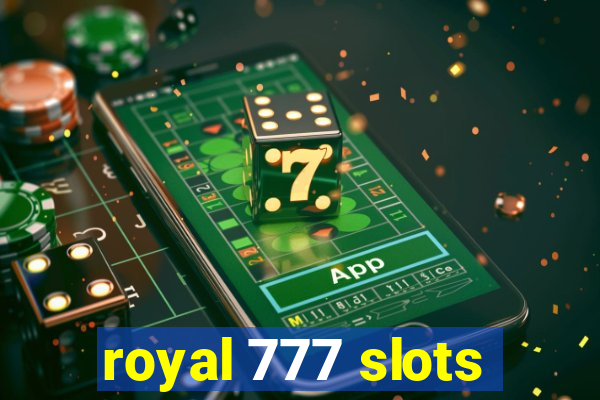 royal 777 slots