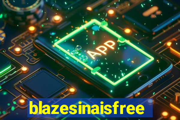 blazesinaisfree