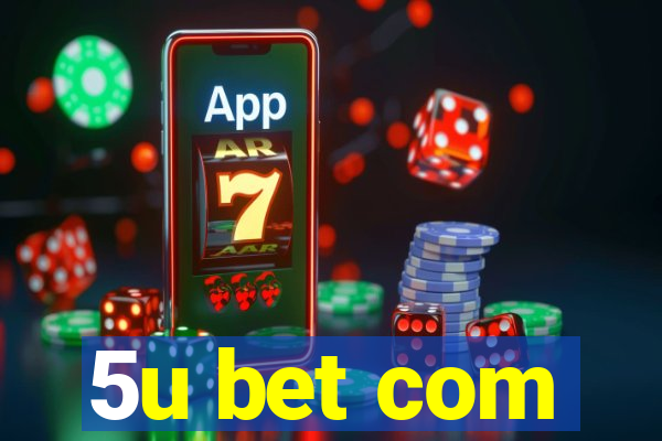 5u bet com