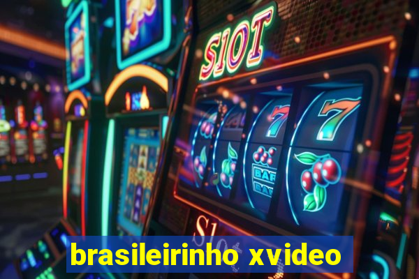 brasileirinho xvideo