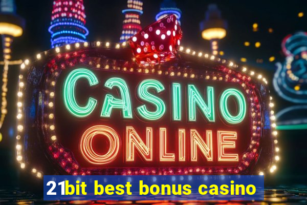 21bit best bonus casino