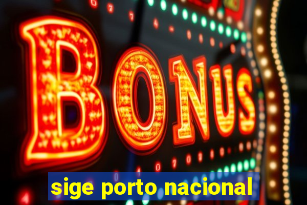 sige porto nacional