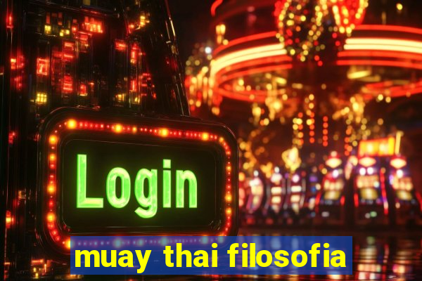 muay thai filosofia