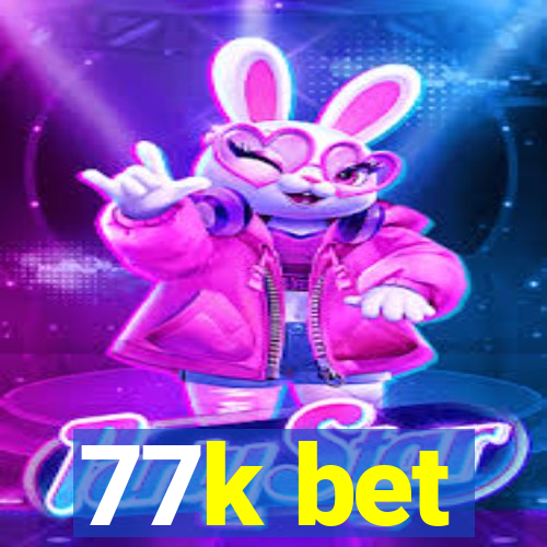 77k bet