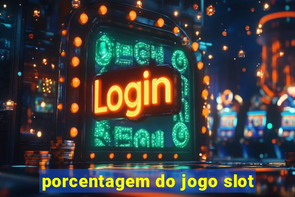 porcentagem do jogo slot