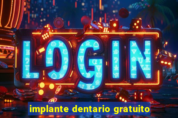 implante dentario gratuito