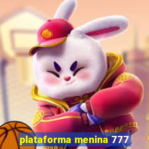 plataforma menina 777