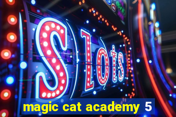 magic cat academy 5