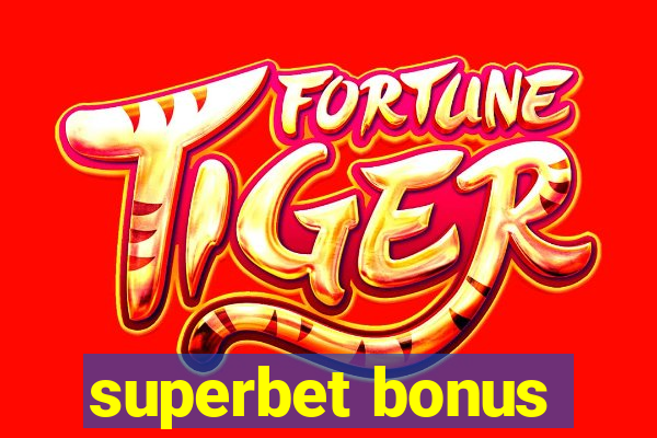 superbet bonus