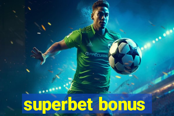 superbet bonus