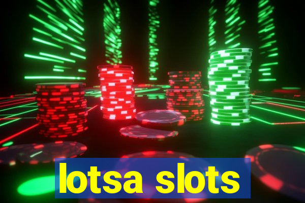 lotsa slots