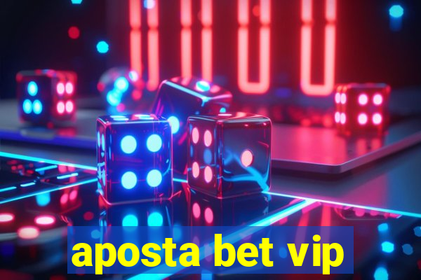 aposta bet vip