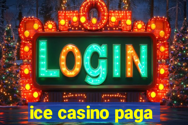 ice casino paga