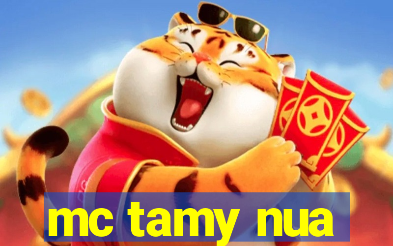 mc tamy nua