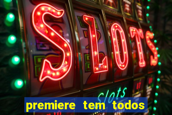 premiere tem todos os jogos