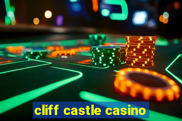 cliff castle casino