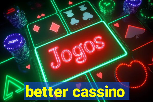 better cassino