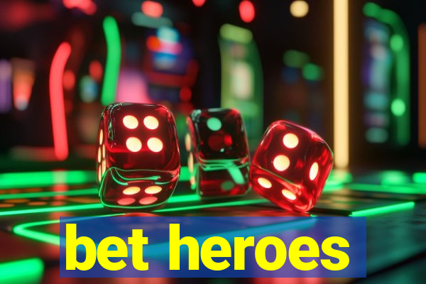 bet heroes