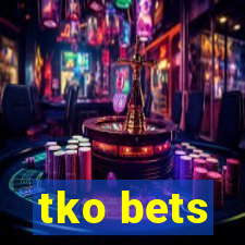 tko bets