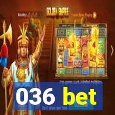 036 bet