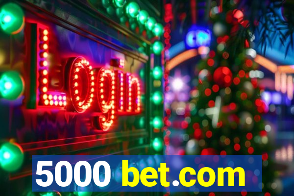 5000 bet.com