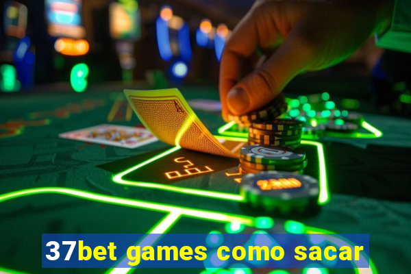 37bet games como sacar