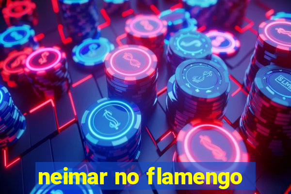 neimar no flamengo