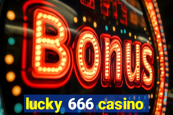 lucky 666 casino