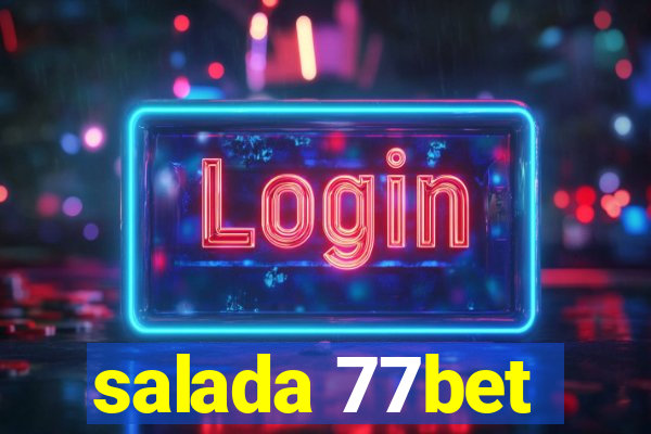 salada 77bet