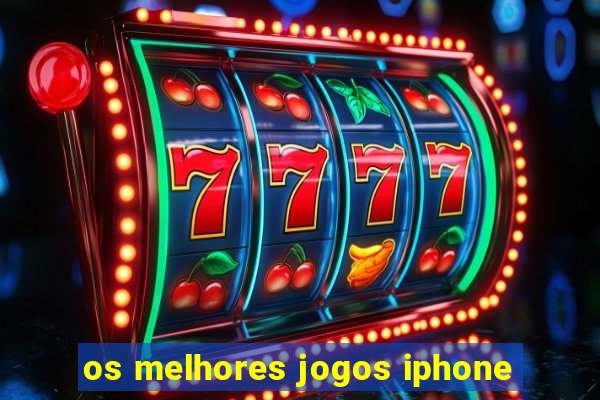 os melhores jogos iphone