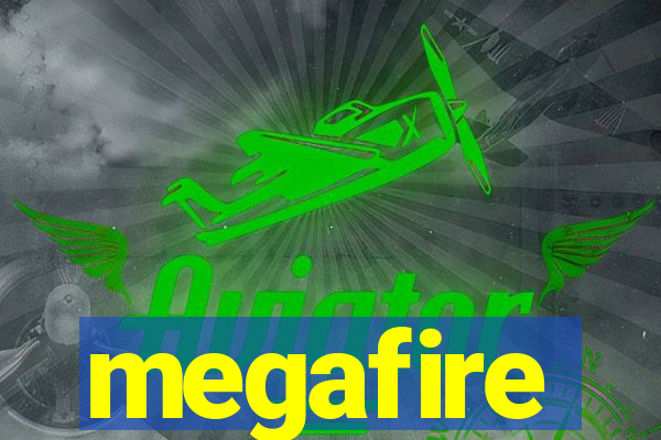 megafire