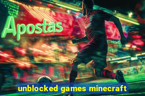 unblocked games minecraft