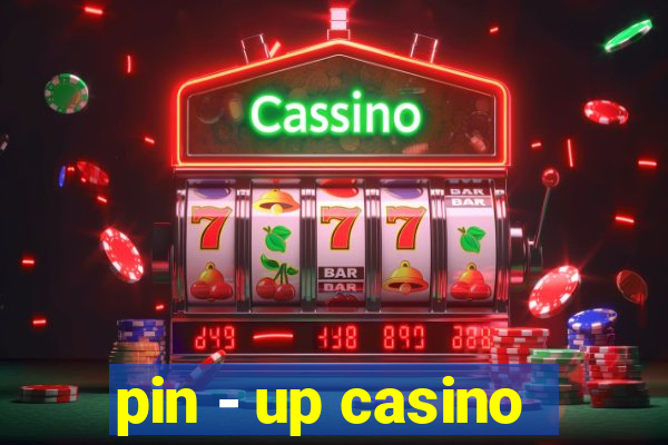 pin - up casino