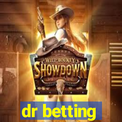 dr betting