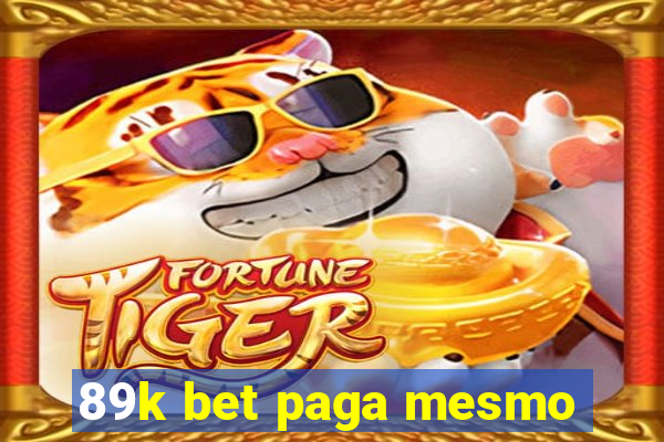 89k bet paga mesmo